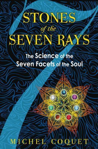 Stones of the Seven Rays: The Science of the S- paperback, Coquet, 9781594774331