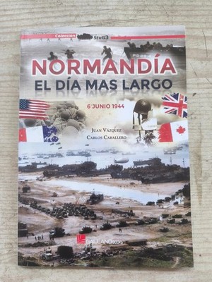 Normandia - El dia mas largo - Juan Vazquez - Carlos Caballero - 2019 - Galland