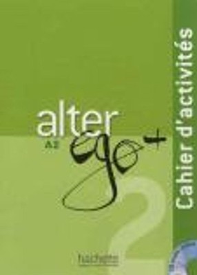 Alter Ego + 2 - Cahier d'activitAs (A2): Cahier d'activites + CD audio A2 by Ann