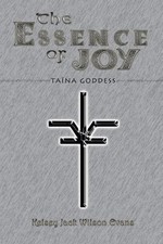 The Essence of Joy: Ta?na Goddess by Kelsey Jack Wilson Evans (English) Paperbac