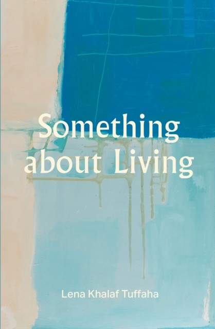 Something about Living by Tuffaha Lena Khalaf (PB 2025) - Image 4