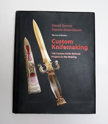 Custom Knifemaking: 100 Custom Knife Related Projects in the Making by Darom VG+