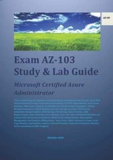 Exam AZ-103 Study  Lab Guide: Microsoft Certified Azure Administrator