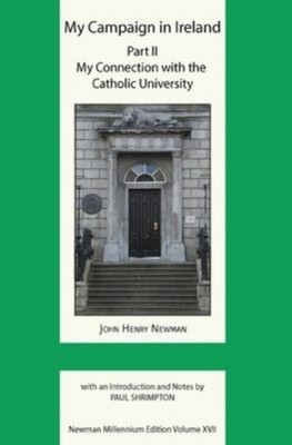 Newman - My Campaign in Ireland Volume II. My Connection with the Cath - X555z