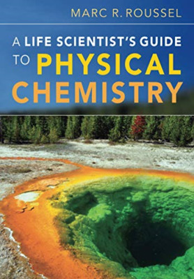 A Life Scientist's Guide to Physical Chemistry. by Marc - Paperback NEW Marc R.