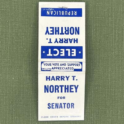 Vintage Matchbook Elect Harry T. Northey Republican for Senator Matches Unstruck