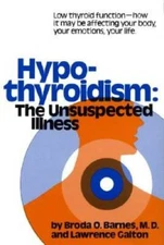Hypothyroidism: The Unsuspected Illness - Hardcover - ACCEPTABLE