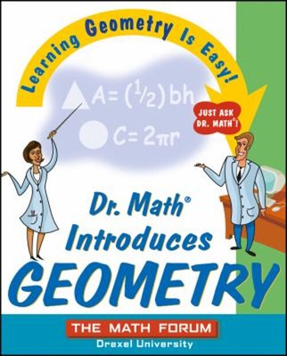 Dr. Math Introduces Geometry : Learning Geometry Is Easy! Just As