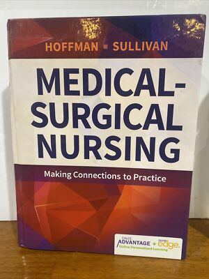 Medical-Surgical Nursing: Making Connections to Practice.  Sullivan Hoffman. A36