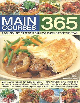 MAIN COURSES  365  A DELICIOUS DIFFERENT DISH FOR EVERY DAY OF THE YEAR COOKBOOK