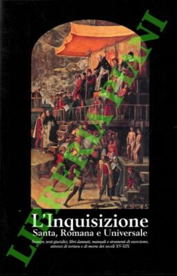 BERTI Giordano - CARDINI Franco - Die Inquisition. Heilige, römische und universelle. S