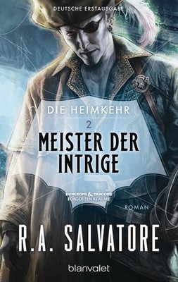 R. A. Salvatore / Die Heimkehr 2 - Meister der Intrige /  9783734162022