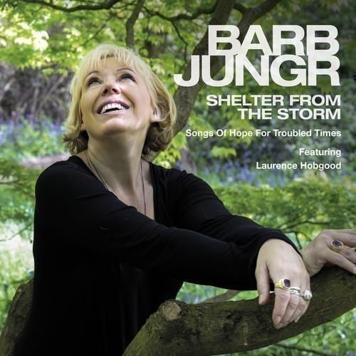 Audio Cd Nuovo - Barb Jungr - Shelter From The Storm - Songs Of Hope And Trouble