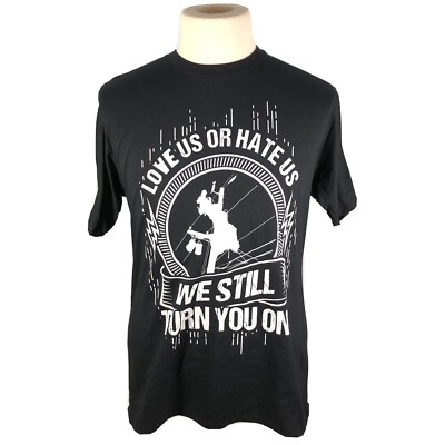 Lineman Love Us Or Hate Us We Still Turn You On T-Shirt Men's Large Black New