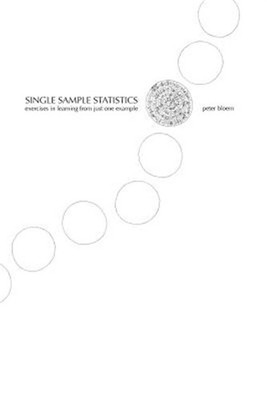 Single Sample Statistics : Exercises in Learning from Just One Example, Paper...