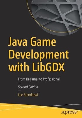 Lee Stemkoski Java Game Development with LibGDX (Paperback)