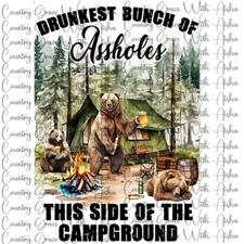 Sublimation Print Drunk Campground Camp Ready to Press Paper Ink Heat Transfer