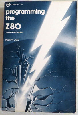 Programming the Z80 by Rodnay Zaks (1982, Third Revised Edition)