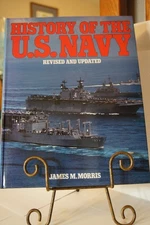 History of the U S Navy by James M Morris (1993)