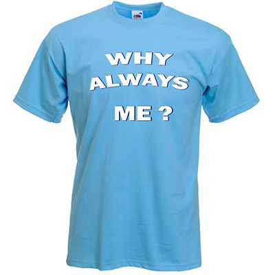 WHY ALWAYS ME? T-SHIRT - Mario Balotelli Manchester City MCFC 