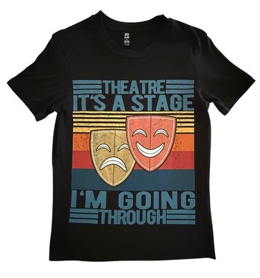 Theatre Its A Stage Im Going Through Graphic Tee Black Small Short Sleeve PFR