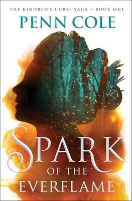 Spark of the Everflame: A Novel (The Kindred s Curse Saga)