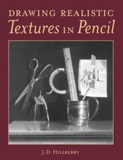 Drawing Realistic Textures in Pencil by J D Hillberry: New