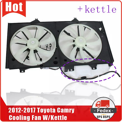 For 2012-2017 Toyota Camry 4DR Dual Condenser Radiator Cooling Fan W/Kettle
