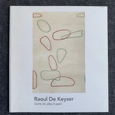 Raoul De Keyser : Come on, play it again [PB, 2001] : GC