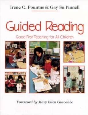 Guided Reading: Good First Teaching for All Children (F&P Professional Bo - GOOD