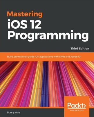 Wals - Mastering iOS 12 Programmierung - Dritte Edition - Neues Taschenbuch oder - P555z