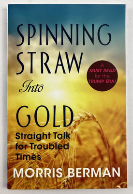 Spinning Straw Into Gold: Straight Talk for Troubled Times (2013) Paperback
