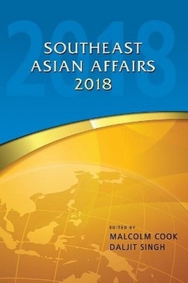 Southeast Asian Affairs 2018 - Malcolm Cook (Hardback / Hard Cover)