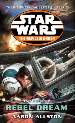 Enemy Lines I: Rebel Dream (Star Wars: The New Jedi Order) - Allston, Aaron
