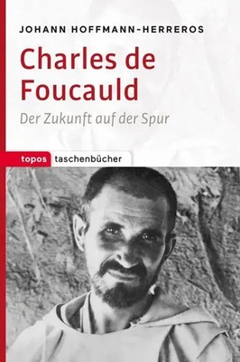Charles de Foucauld | Der Zukunft auf der Spur | Johann Hoffmann-Herreros | Buch