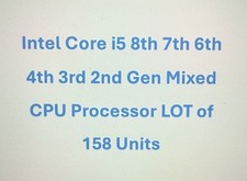 Intel Core i5 8th 7th 6th 4th 3rd 2nd Gen Mixed CPU Processor LOT of 158 Units