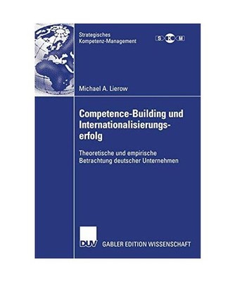 Competence-Building und Internationalisierungserfolg: Theoretische und empirisch