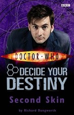 SECOND SKIN: DECIDE YOUR DESTINY STORY 2 (DOCTOR WHO) By Richard Dungworth *VG+*
