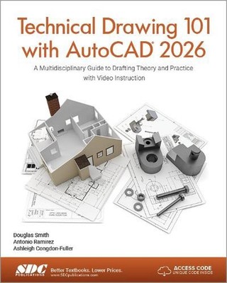 Technical Drawing 101 with AutoCAD 2026: A Multidisciplinary Guide to Drafting T