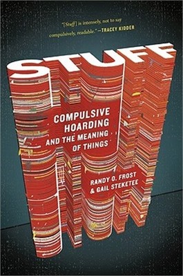 Stuff: Compulsive Hoarding and the Meaning of Things (Paperback or Softback)