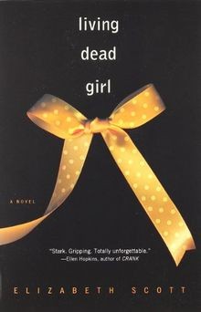 Living Dead Girl von Elizabeth Scott | Buch | Zustand sehr gut