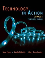 Technology In Action Complete (13th Edition) (Evans, Martin & Poatsy, Tec - GOOD