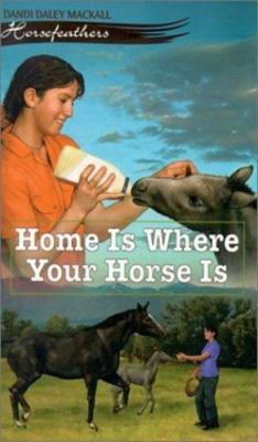 Home Is Where Your Horse Is; Horsefeathers - Mackall, 9780570070870, paperback