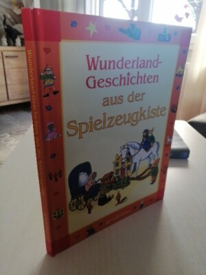 Wunderland-Geschichten aus der Spielzeugkiste Nicola, Baxter und Press Jenny: