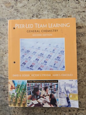 Peer-Led Team Learning : General Chemistry by Mark Cracolice and David Gosser...