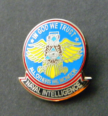 NAVY NAVAL INTELLIGENCE IN GOD WE TRUST OTHERS WE MONITOR LAPEL PIN BADGE 1''