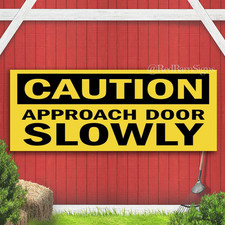 Caution Approach Door Slowly Indoor Outdoor Banner Sign with grommets