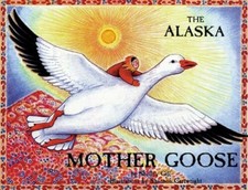 The Alaska Mother Goose: And Other North Country Nursery Buch Little Bigfoot