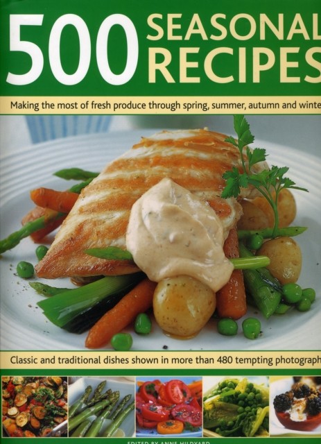 500 Seasonal Recipes by Anne Hildyard HARDBACK 9780754819516
