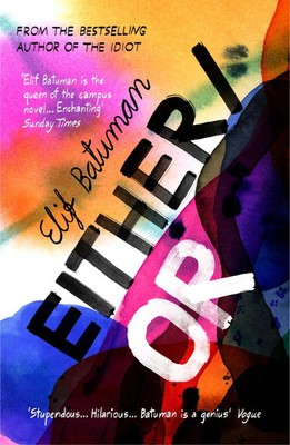 Either/Or | From the bestselling author of THE IDIOT | Elif Batuman | Buch